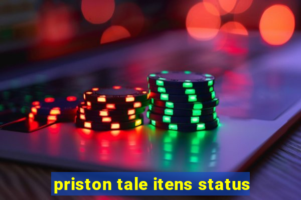 priston tale itens status